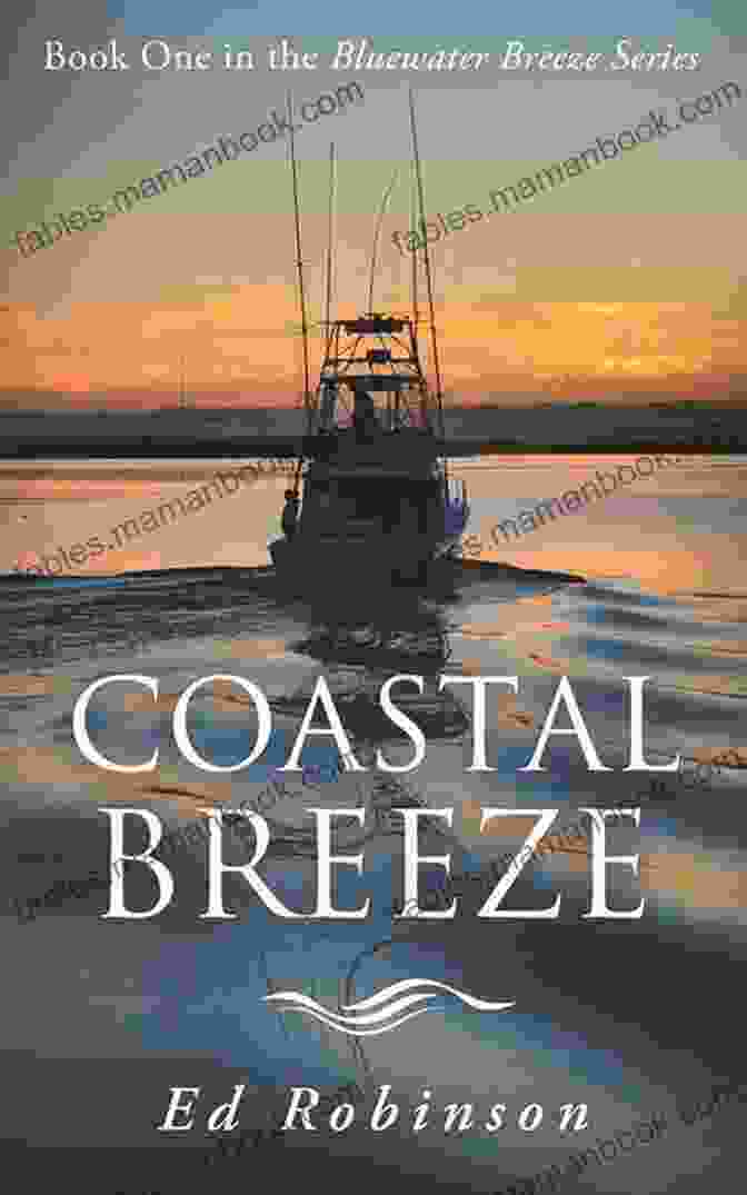 Bluewater Breeze Novel Meade Breeze Adventure 17 Sailboat On The Open Sea Coastal Breeze: A Bluewater Breeze Novel (Meade Breeze Adventure 17)