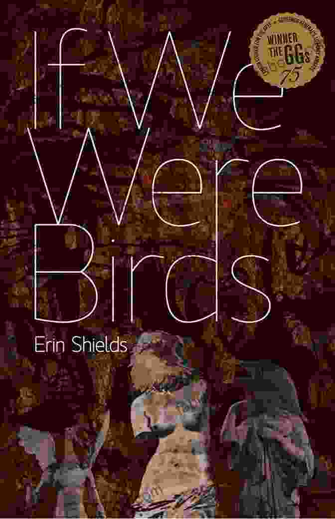 If We Were Birds By Erin Shields: A Novel Of Love, Loss, And The Enduring Bonds Of Women If We Were Birds Erin Shields