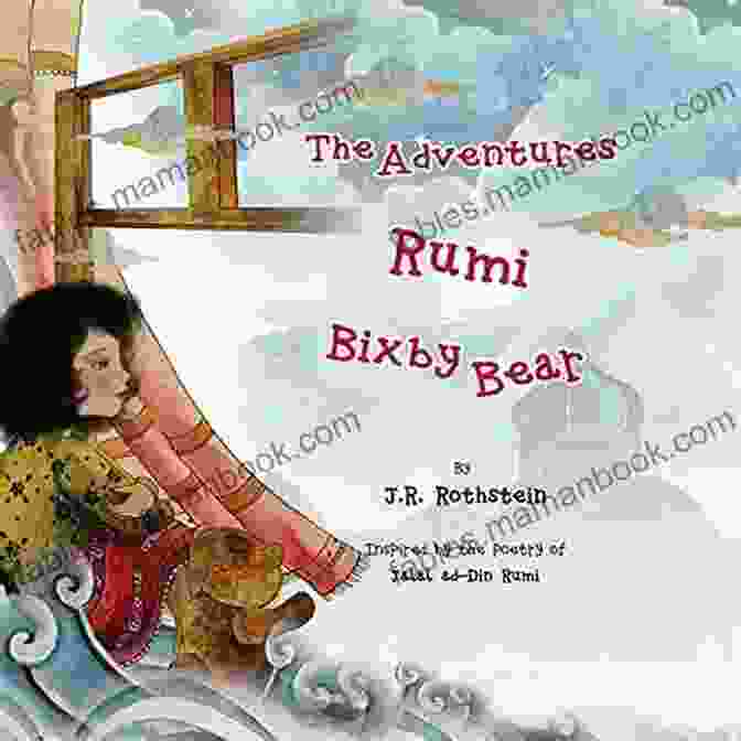 Rumi And Bixby Bear On A Journey Through Enchanted Forests The Adventures Of Rumi And Bixby Bear