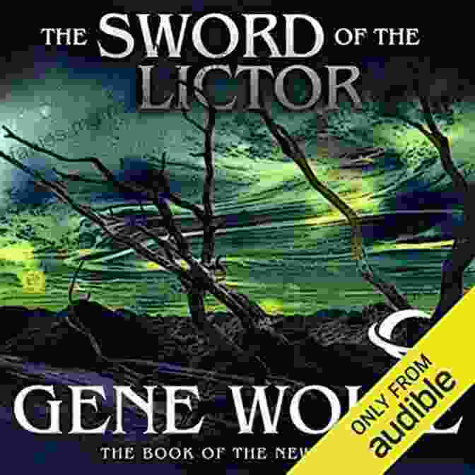 The Sword Of The Lictor Novel Cover The Complete Of The New Sun: The Shadow Of The Torturer The Claw Of The Conciliator The Sword Of The Lictor The Citadel Of The Autarch The Urth Of The New Sun (The Of The New Sun)
