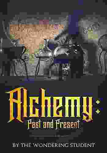 Alchemy: Past And Present The Wondering Student
