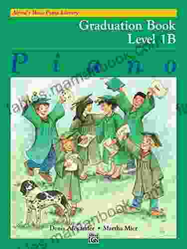Alfred S Basic Piano Library Graduation 1B: Learn How To Play Piano With This Esteemed Method