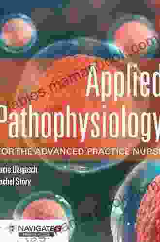 Applied Pathophysiology For The Advanced Practice Nurse