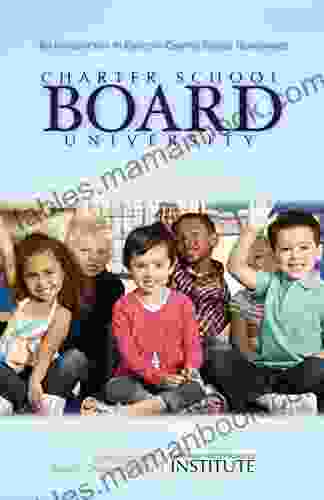 Charter School Board University: An Introduction To Effective Charter School Governance