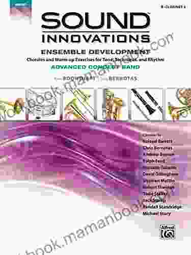 Sound Innovations For Concert Band: Ensemble Development For Advanced Concert Band B Flat Clarinet 1: Chorales And Warm Up Exercises For Tone Technique (Sound Innovations For Band)