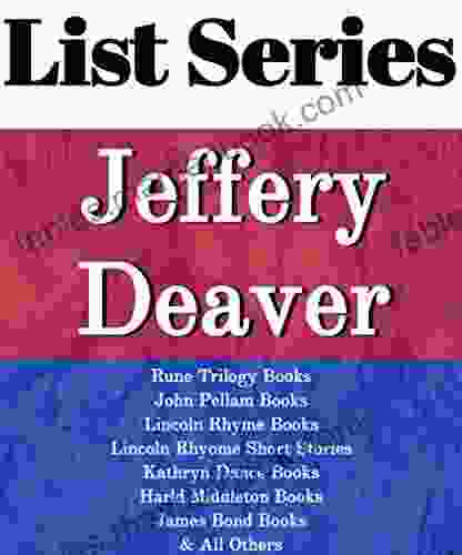 JEFFERY DEAVER: READING ORDER: RUNE TRILOGY JOHN PELLAM LINCOLN RHYME KATHRYN DANCE HAROLD MIDDLETON JAMES BOND BY JEFFERY DEAVER