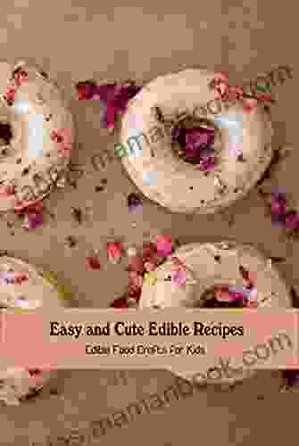 Easy And Cute Edible Recipes: Edible Food Crafts For Kids