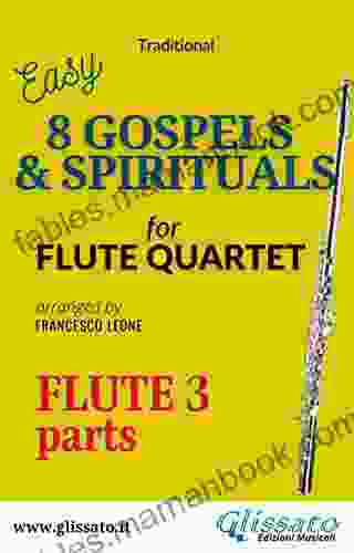 Flute 3 Part Of 8 Gospels Spirituals For Flute Quartet: Easy/intermediate (8 Gospels Spirituals For Flute Quartet)
