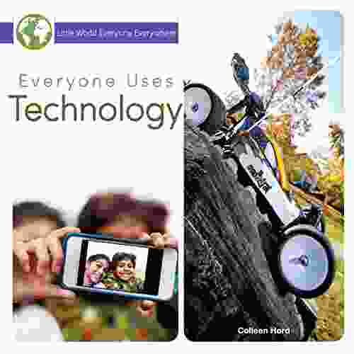 Everyone Uses Technology (Little World Everyone Everywhere)