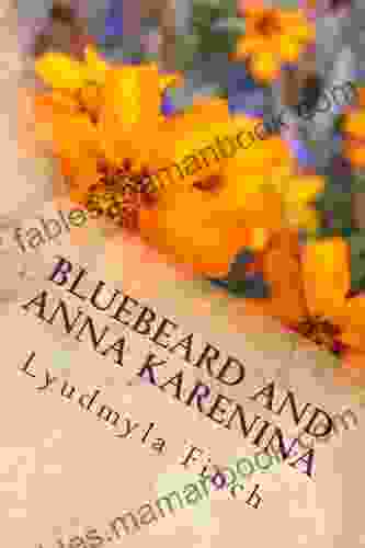 Bluebeard And Anna Karenina Lyudmyla Finch