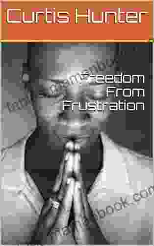 Freedom From Frustration Russ Anderson Jr