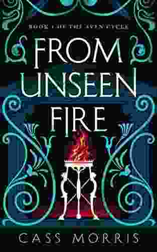 From Unseen Fire (The Aven Cycle)