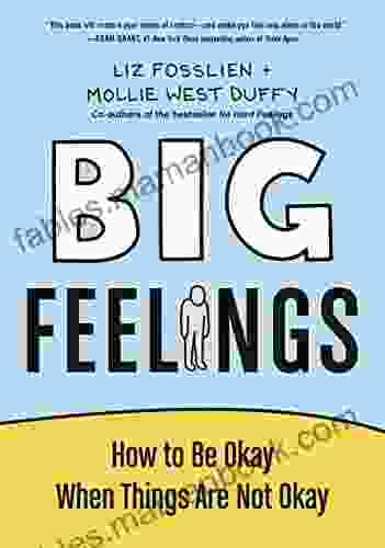 Big Feelings: How To Be Okay When Things Are Not Okay