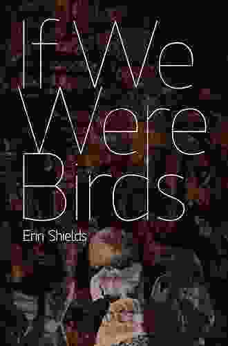 If We Were Birds Erin Shields