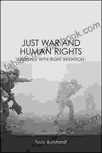 Just War And Human Rights: Fighting With Right Intention