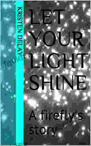 Let Your Light Shine: A Firefly S Story