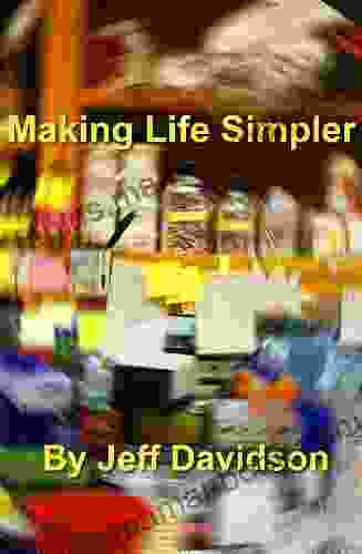 Making Life Simpler (Simplicity) Jeff Davidson