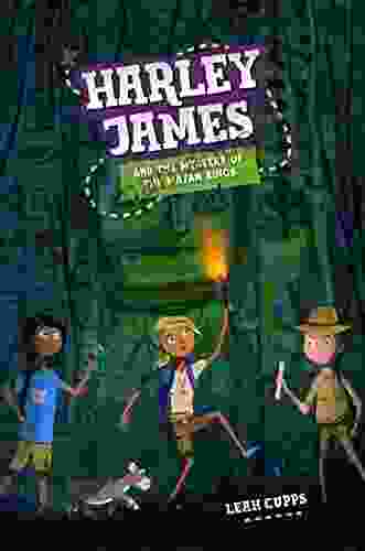 Harley James The Mystery Of The Mayan Kings: A Mystery Adventure For Kids 8 12 (Harley James Adventures 1)