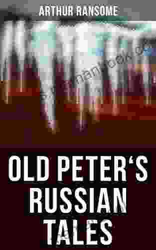 Old Peter S Russian Tales Arthur Ransome