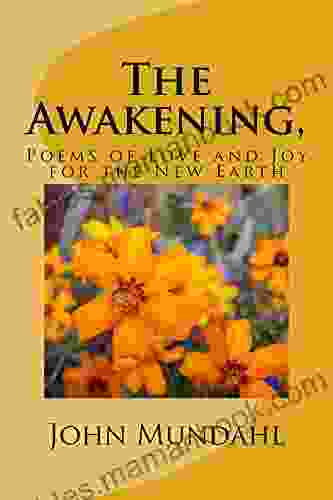 The Awakening : Poems Of Love And Joy For The New Earth