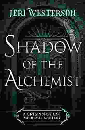 Shadow Of The Alchemist (A Crispin Guest Mystery 6)