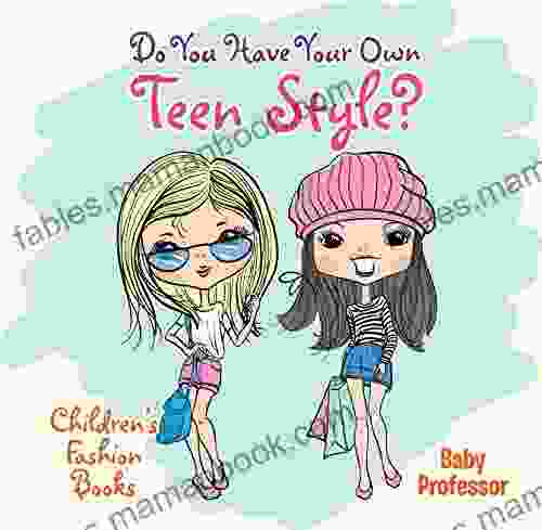 Do You Have Your Own Teen Style? Children S Fashion