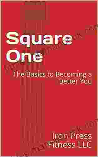 Square One: The Basics To Becoming A Better You