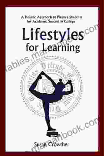 Lifestyles For Learning: The Essential Guide For College Students And The People Who Love Them