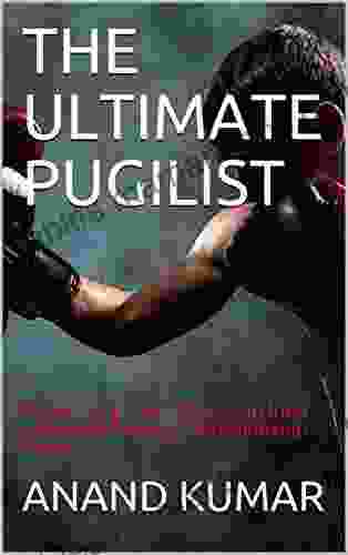 THE ULTIMATE PUGILIST: Based On A True Story Of An Inter Collegiate Boxing Championship Finals