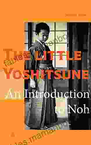 The Little Yoshitsune: An Introduction To Noh