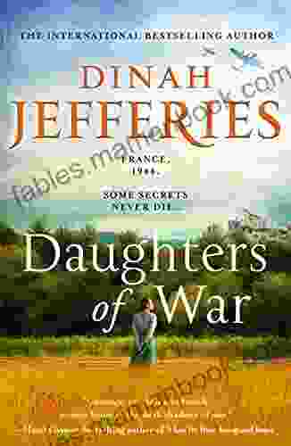 Daughters Of War: The Most Spellbinding Escapist Historical Fiction Novel From The International (The Daughters Of War 1)