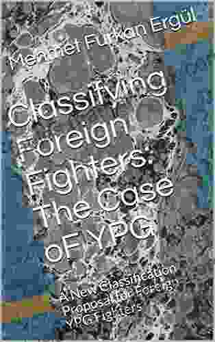 Classifying Foreign Fighters: The Case OF YPG: A New Classification Proposal For Foreign YPG Fighters