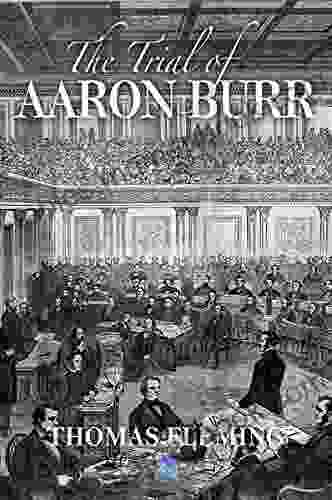 The Trial Of Aaron Burr (The Thomas Fleming Library 1)