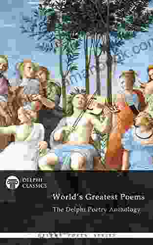 Delphi Poetry Anthology: The World S Greatest Poems (Delphi Poets 50)