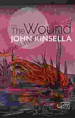 The Wound John Kinsella