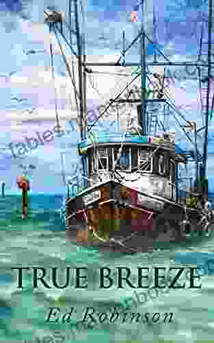 True Breeze: A Trawler Trash Novel (Meade Breeze Adventure 7)