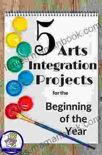 The A In STEAM: Lesson Plans And Activities For Integrating Art Ages 0 8