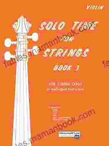 Solo Time For Strings Violin 3: For String Class Or Individual Instruction