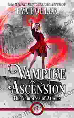 Vampire Ascension: A Teen Vampire Romance (The Vampires Of Athens 3)
