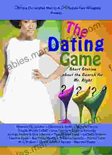 The Dating Game: Short Stories About The Search For Mr Right