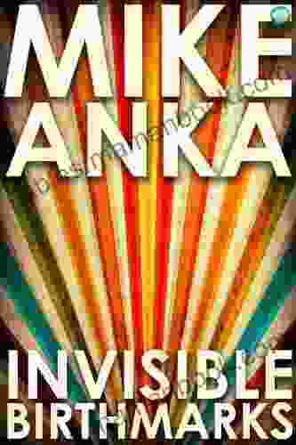 Invisible Birthmarks Michael Anka